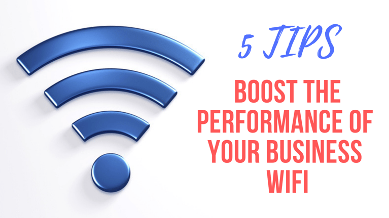 5 Tips To Boost The Performance Of Your Business WiFi Network